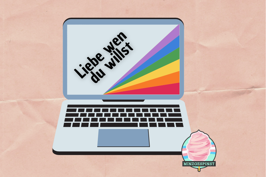 Ein Laptop vor einem hellbraunen Hintergrund. Auf dem Bildschirm ein Regenbogen und die Aufschrift "Liebe wen du willst".