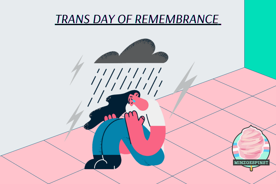 Eine weinende Figur sitzt in einem kahlen Raum. Über ihr schwebt eine regnende, dunkle Wolke. Darüber steht Trans day of remembrance.